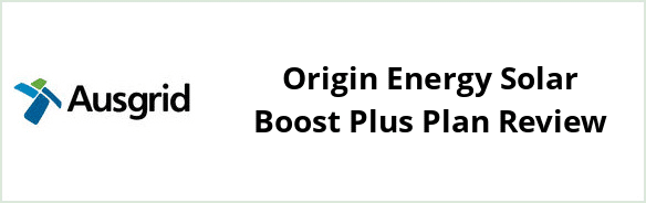 Ausgrid - Origin Energy Solar Boost Plus plan Review