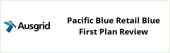 Ausgrid - Pacific Blue Retail Blue First plan Review