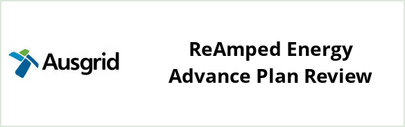 Ausgrid - ReAmped Energy Advance plan Review