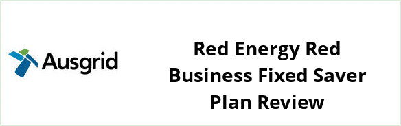 Ausgrid - Red Energy Red Business Fixed Saver plan Review