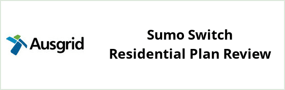 Ausgrid - Sumo Switch Residential plan Review