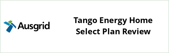 Ausgrid - Tango Energy Home Select plan Review