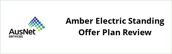 AusNet Services (electricity) - Amber Electric Standing Offer plan Review