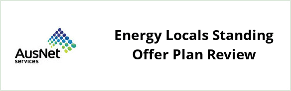 AusNet Services (electricity) - Energy Locals Standing Offer plan Review