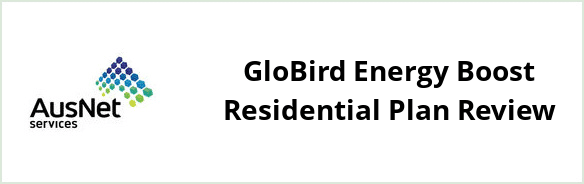 AusNet Services (electricity) - GloBird Energy Boost Residential plan Review