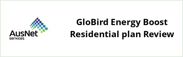 AusNet Services (gas) - GloBird Energy Boost Residential plan Review