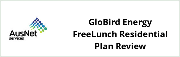 AusNet Services (electricity) - GloBird Energy FreeLunch Residential plan Review