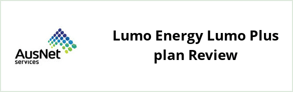 AusNet Services (gas) - Lumo Energy Lumo Plus plan Review