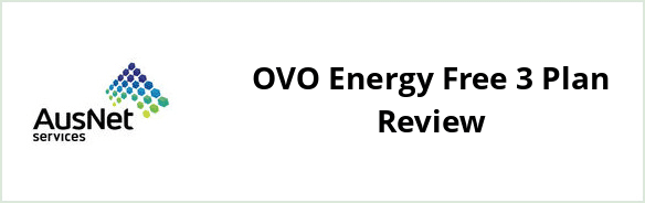AusNet Services (electricity) - OVO Energy Free 3 Plan Review