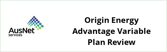 AusNet Services (electricity) - Origin Energy Advantage Variable plan Review