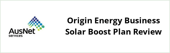 AusNet Services (electricity) - Origin Energy Business Solar Boost plan Review