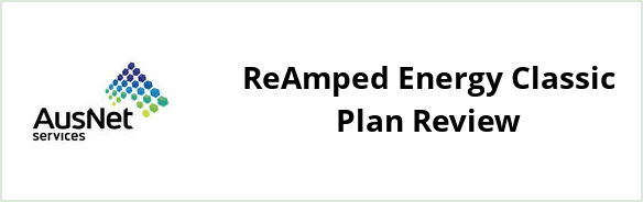 AusNet Services (electricity) - ReAmped Energy Classic plan Review