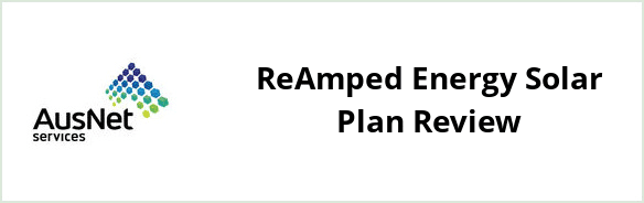 AusNet Services (electricity) - ReAmped Energy Solar plan Review