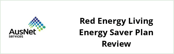 AusNet Services (electricity) - Red Energy Living Energy Saver plan Review