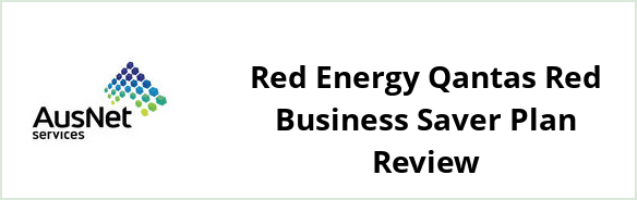 AusNet Services (electricity) - Red Energy Qantas Red Business Saver plan Review