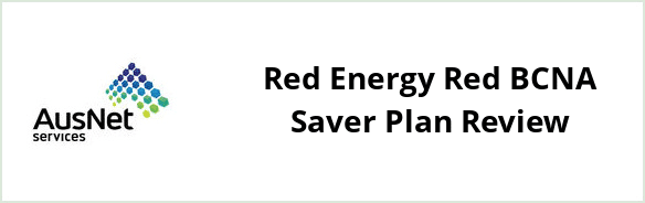 AusNet Services (electricity) - Red Energy Red BCNA Saver plan Review