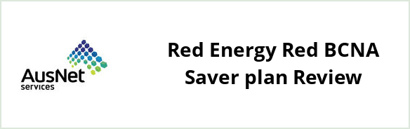 AusNet Services (gas) - Red Energy Red BCNA Saver plan Review