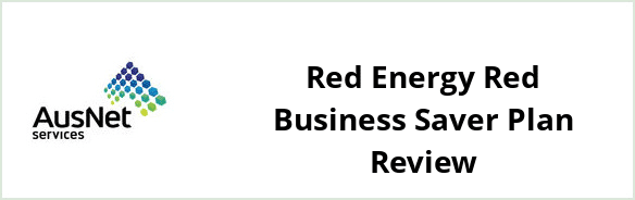 AusNet Services (electricity) - Red Energy Red Business Saver plan Review