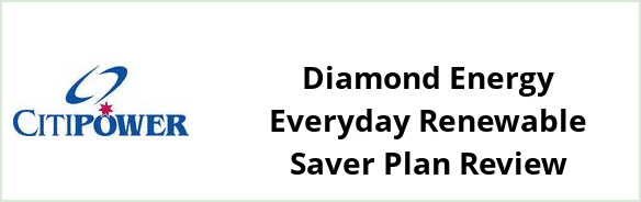 Citipower - Diamond Energy Everyday Renewable Saver plan Review