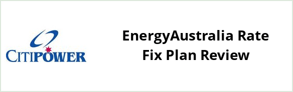 Citipower - EnergyAustralia Rate Fix plan Review