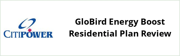 Citipower - GloBird Energy Boost Residential plan Review