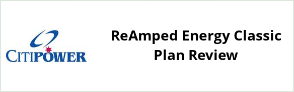 Citipower - ReAmped Energy Classic plan Review