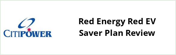 Citipower - Red Energy Red EV Saver plan Review