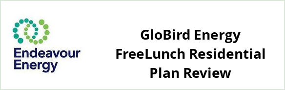 Endeavour - GloBird Energy FreeLunch Residential plan Review