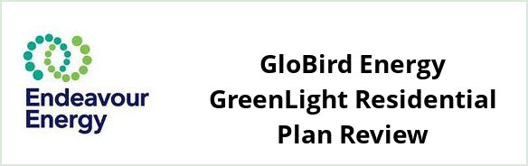 Endeavour - GloBird Energy GreenLight Residential plan Review