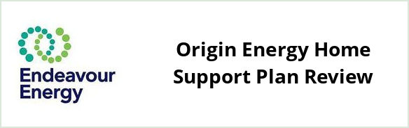 Endeavour - Origin Energy Home Support plan Review