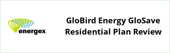 Energex - GloBird Energy GloSave Residential plan Review