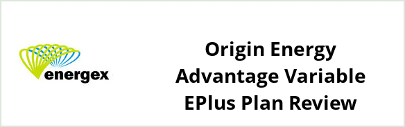 Energex - Origin Energy Advantage Variable ePlus plan Review