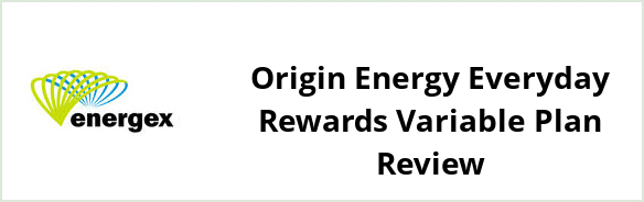 Energex - Origin Energy Everyday Rewards Variable plan Review