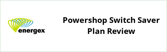 Energex - Powershop Switch Saver plan Review