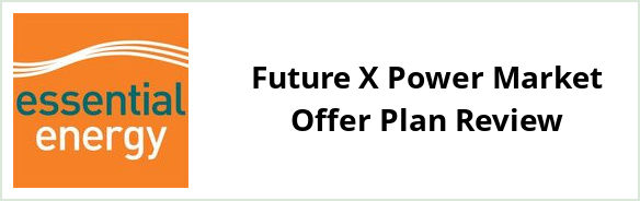 Essential Energy Far West - Future X Power Market Offer plan Review