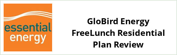 Essential Energy Standard - GloBird Energy FreeLunch Residential plan Review