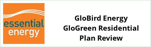 Essential Energy Standard - GloBird Energy GloGreen Residential plan Review