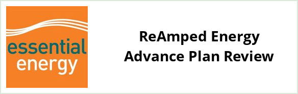 Essential Energy - ReAmped Energy Advance plan Review