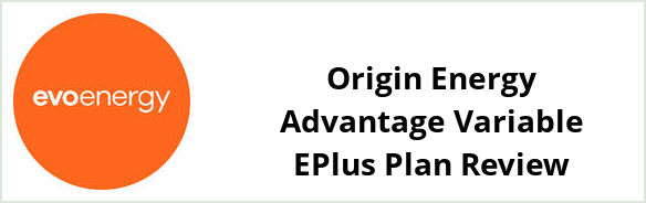 Evoenergy - Origin Energy Advantage Variable ePlus plan Review