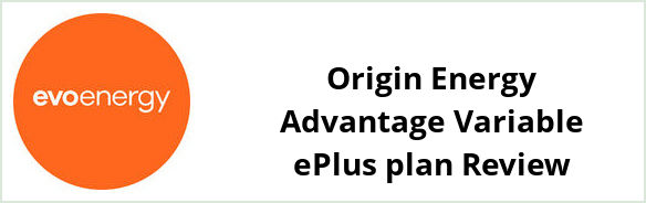 Evoenergy Queanbeyan - Origin Energy Advantage Variable ePlus plan Review