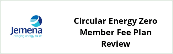 Jemena - Circular Energy Zero Member Fee plan Review