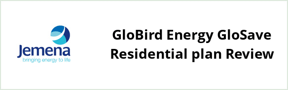 Jemena Coastal Network - GloBird Energy GloSave Residential plan Review