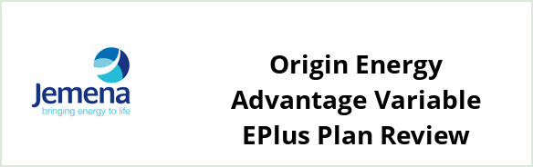 Jemena - Origin Energy Advantage Variable ePlus plan Review