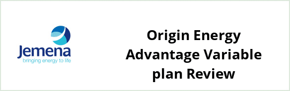 Jemena - Capital Region - Origin Energy Advantage Variable plan Review