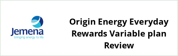Jemena - Capital Region - Origin Energy Everyday Rewards Variable plan Review