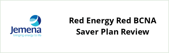 Jemena - Red Energy Red BCNA Saver plan Review