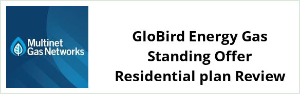 Multinet - GloBird Energy Gas Standing Offer Residential plan Review