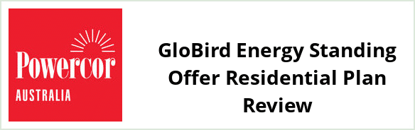 Powercor - GloBird Energy Standing Offer Residential plan Review