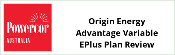 Powercor - Origin Energy Advantage Variable ePlus plan Review