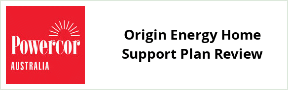 Powercor - Origin Energy Home Support plan Review